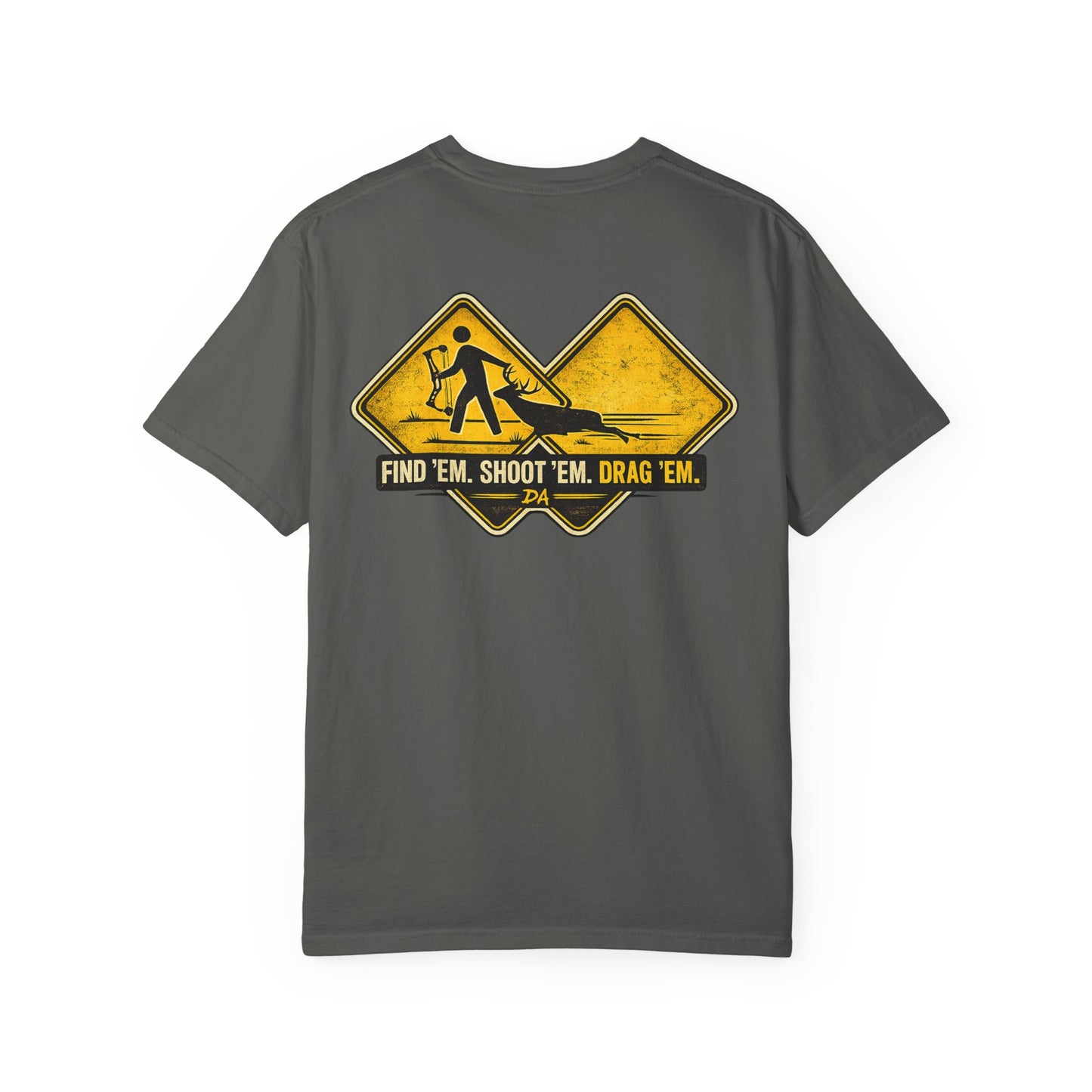 Find ’Em Shoot ’Em Drag ’Em Graphic T-Shirt