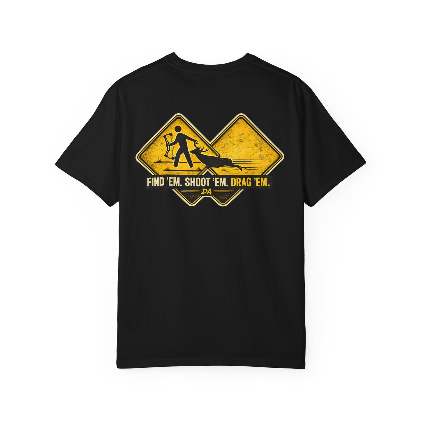 Find ’Em Shoot ’Em Drag ’Em Graphic T-Shirt